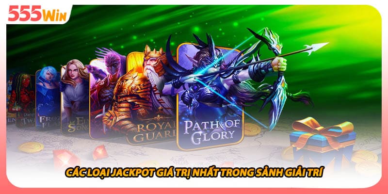 Các loại jackpot giá trị nhất trong sảnh giải trí