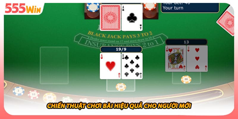 Chiến thuật chơi bài hiệu quả cho người mới