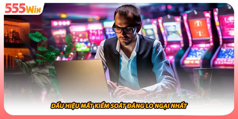 Dấu hiệu mất kiểm soát đáng lo ngại nhất