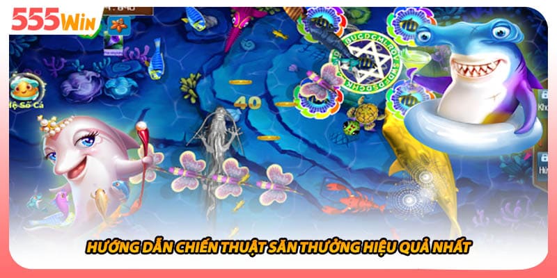 Hướng dẫn chiến thuật săn thưởng hiệu quả nhất