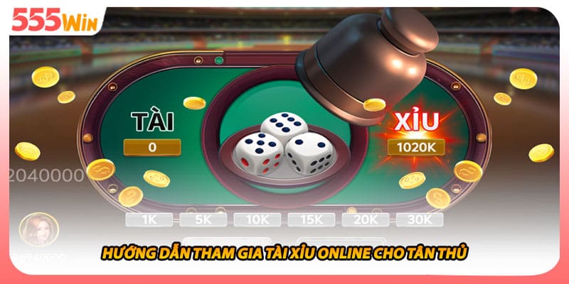 Hướng dẫn tham gia tài xỉu online cho tân thủ