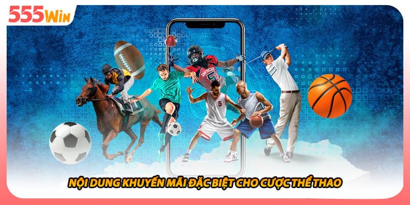 Nội dung khuyến mãi đặc biệt cho cược thể thao