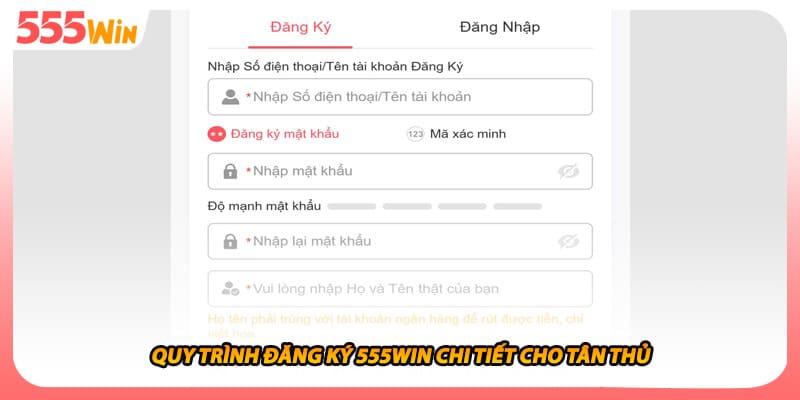 Quy trình đăng ký 555WIN chi tiết cho tân thủ
